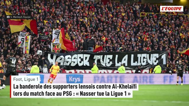 Lens et psg : les supporters ciblent al-khelaïfi avec une banderole choc