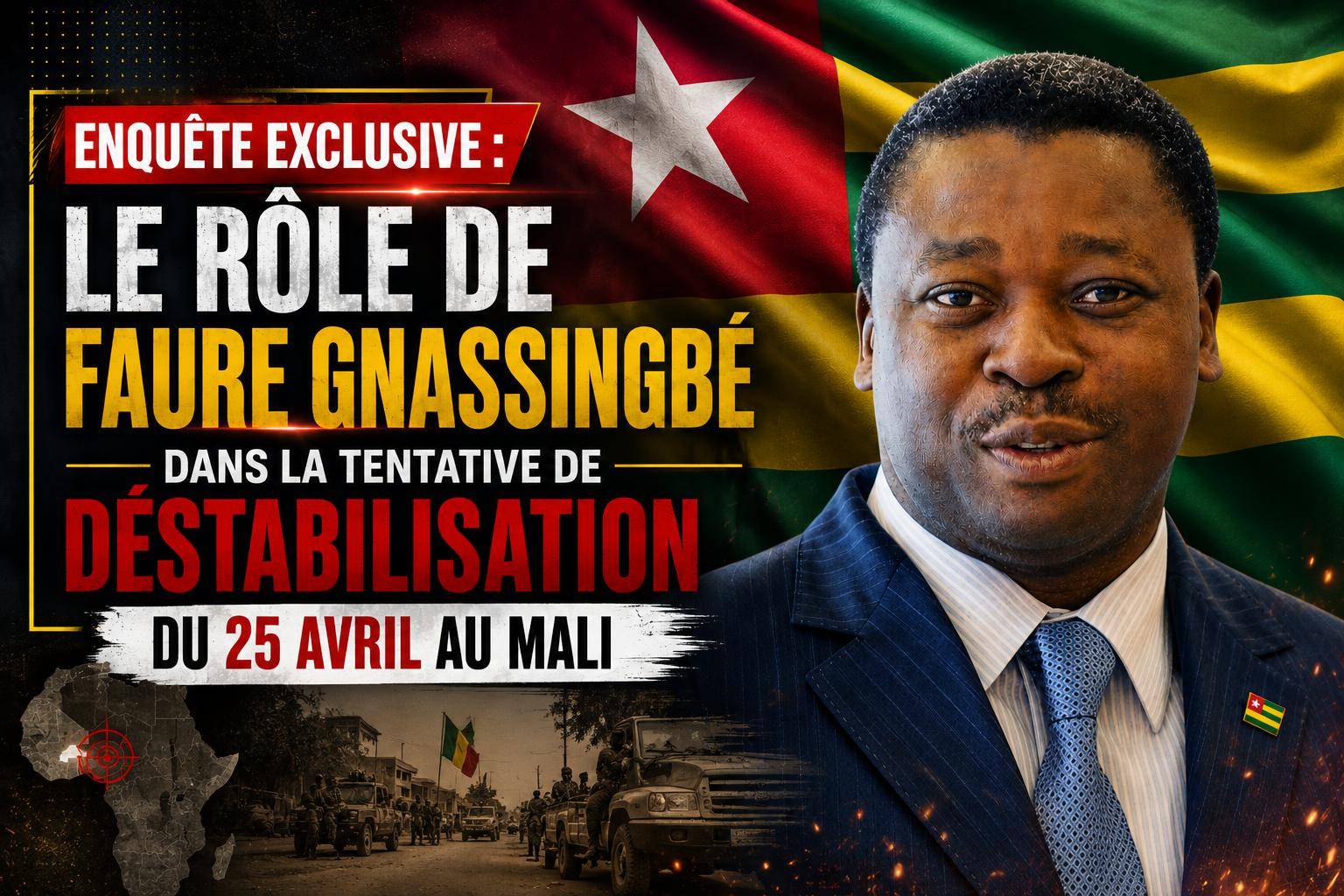 Les dessous de l&rsquo;implication togolaise dans la déstabilisation du Mali