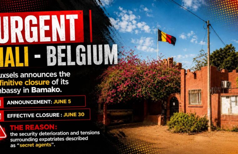 Retrait diplomatique majeur : la Belgique ferme son ambassade au Mali