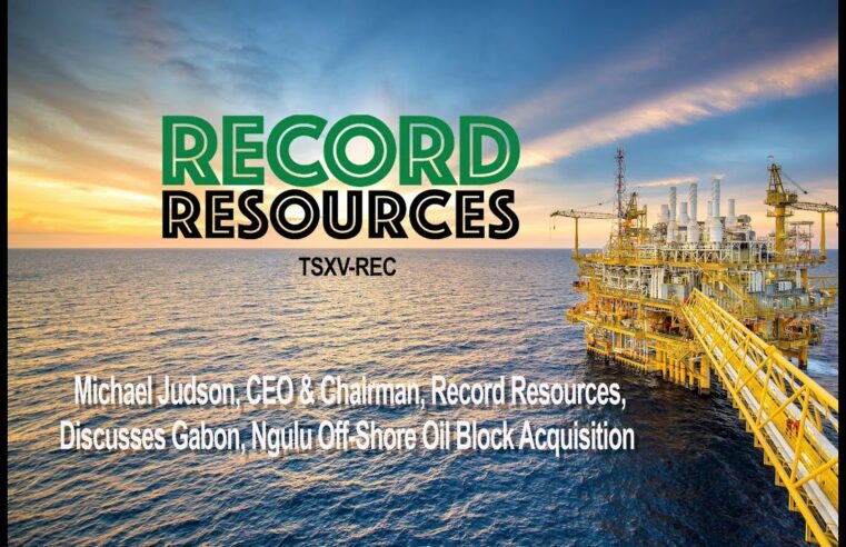 Record Resources mise sur le Gabon et abandonne le Canada pour ses projets pétroliers