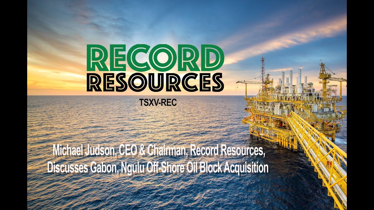Record Resources mise sur le Gabon et abandonne le Canada pour ses projets pétroliers