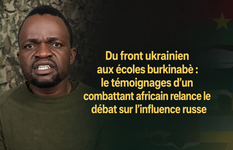 Recrutement étranger en Ukraine : l’écho d’un soldat africain bouscule le Burkina Faso