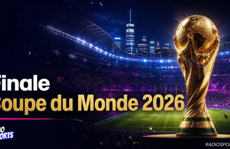Le rendez-vous historique : la finale de la Coupe du Monde FIFA 2026 à New York