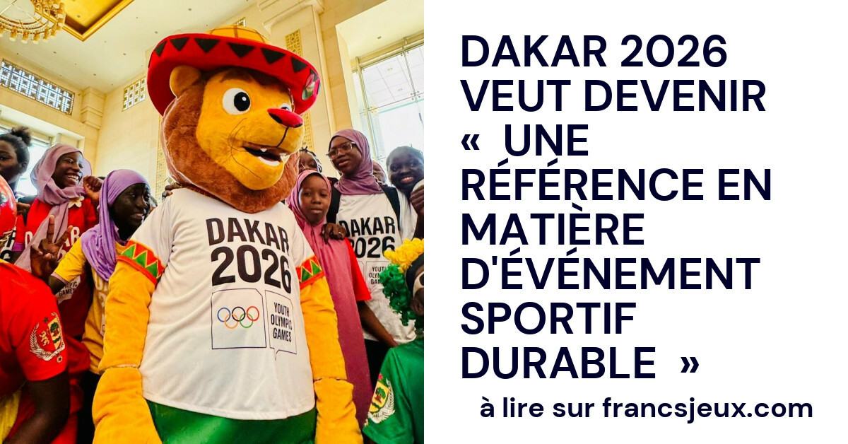 Dakar 2026 : l&rsquo;ambition d&rsquo;une référence sportive durable au Sénégal