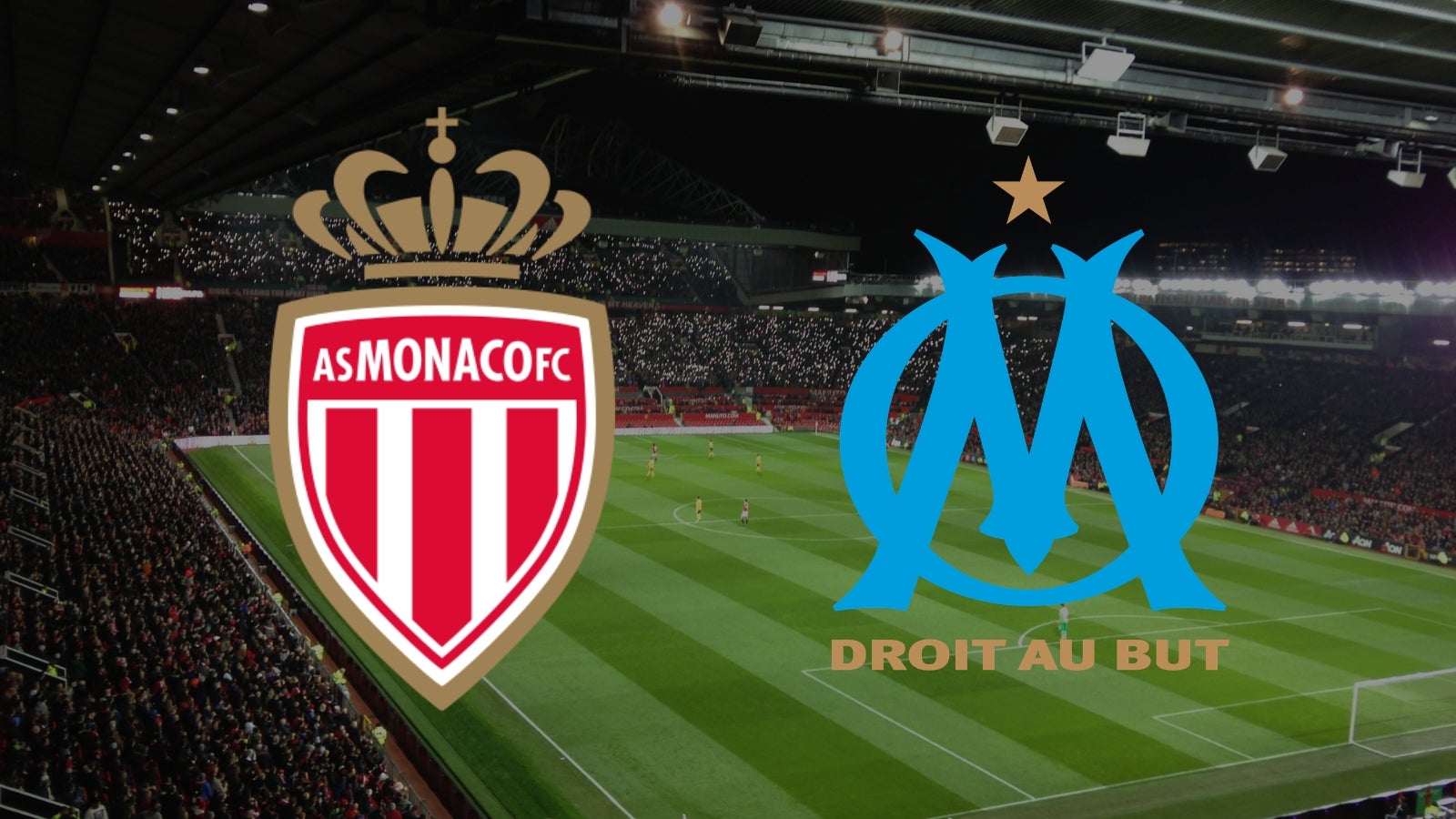 Ligue 1 : Monaco défie Marseille, où suivre le choc en direct ?